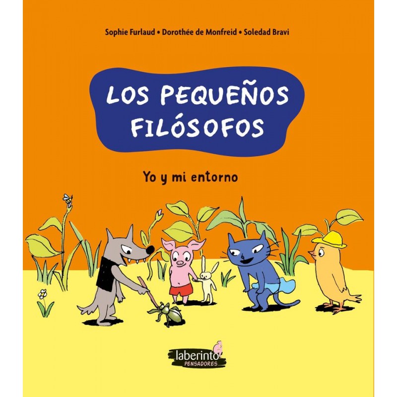 Los pequeños filósofos Yo y mi entorno Los pequeños filósofos Yo y mi entorno