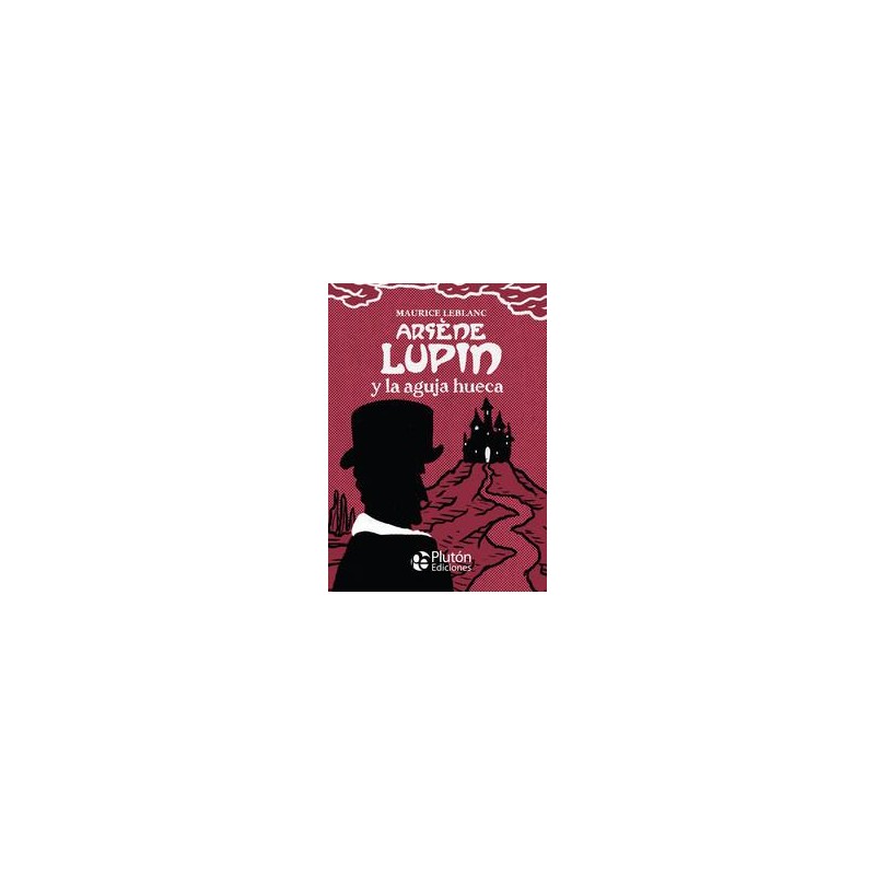 Arsene Lupin y la aguja hueca Arsene Lupin y la aguja hueca