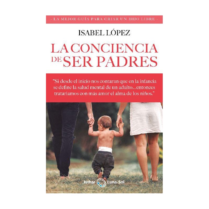 La conciencia de ser padres La conciencia de ser padres