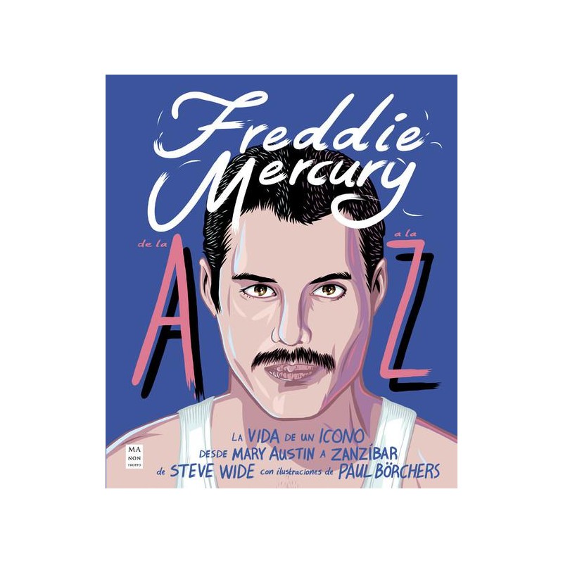 Freddie Mercury de la A a la Z