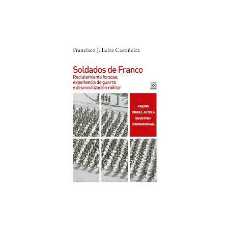 Soldados de Franco (Siglo XXI) Francisco J. Leira