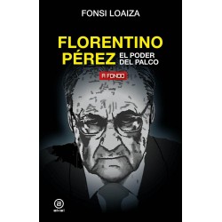 Florentino Pérez  El poder del palco