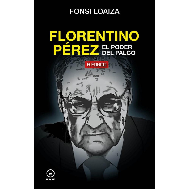 Florentino Pérez El poder del palco Florentino Pérez El poder del palco