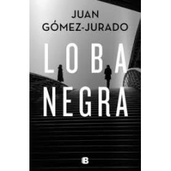 Loba negra (Ediciones B) Juan Gómez- Jurado