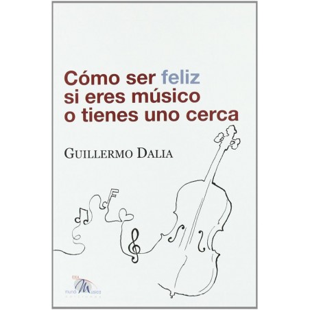 Cómo ser feliz si eres músico o tienes uno cerca