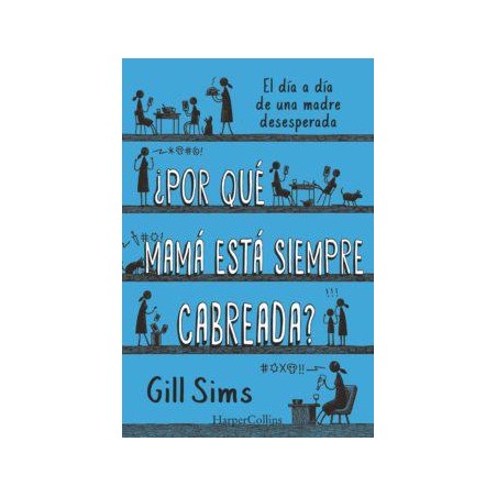 ¿Por qué mamá está siempre cabreada 