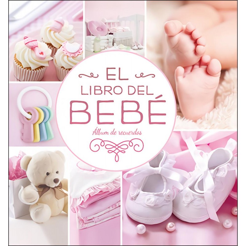 El libro del bebé  Álbum de recuerdos rosa