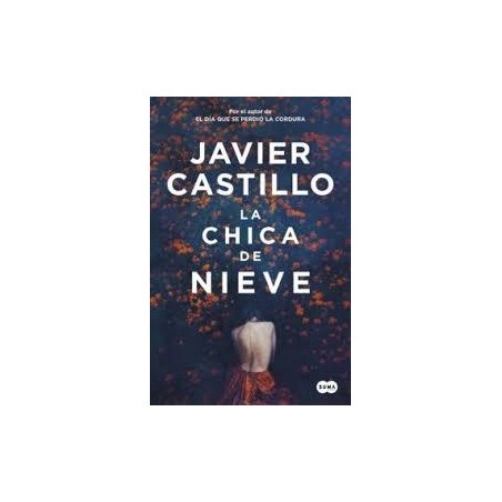 La chica de nieve (Suma) Javier Castillo