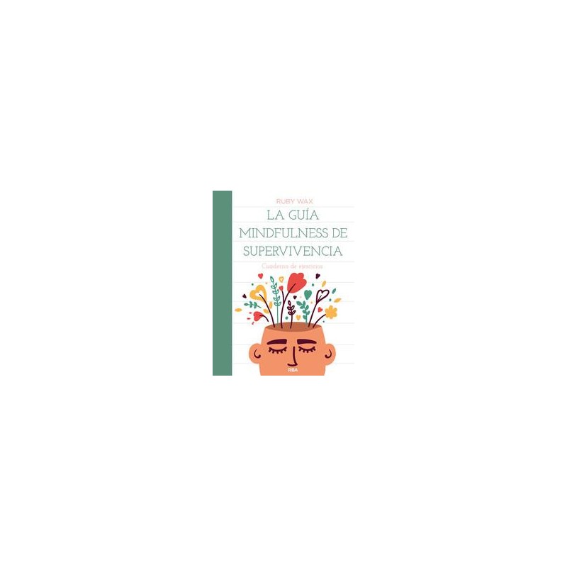 La guía mindfulness de supervivencia La guía mindfulness de supervivencia