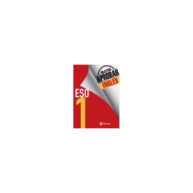 Objetivo aprobar ingles 1º ESO (bruño) Objetivo aprobar ingles 1º ESO (bruño)