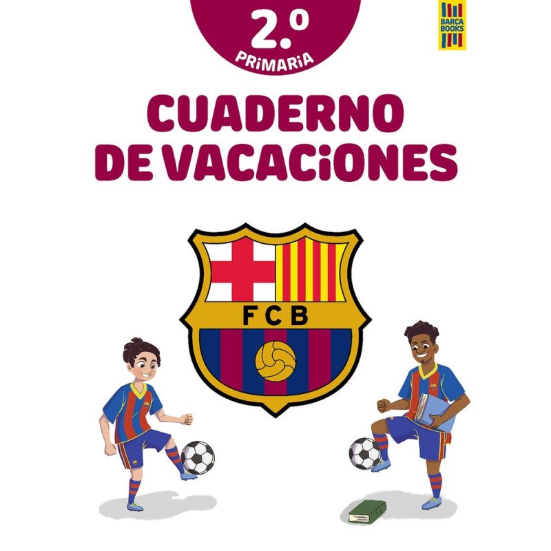 Barça Cuaderno de vacaciones 2º de primaria Barça Cuaderno de vacaciones 2º de primaria