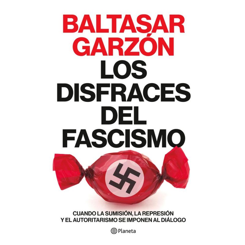 Los disfraces del fascismo Los disfraces del fascismo
