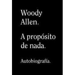 A propósito de nada (Alianza) Woody Allen