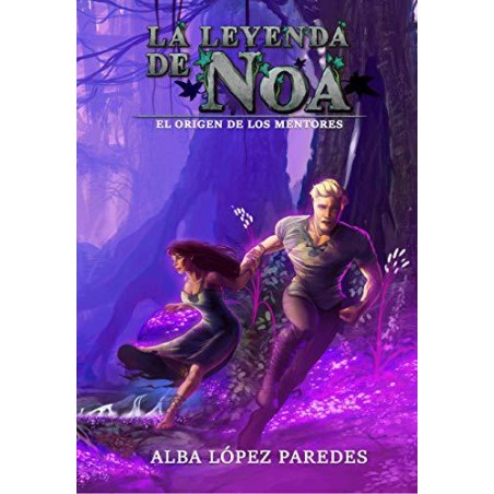 La leyenda de Noa  El origen de los Mentores