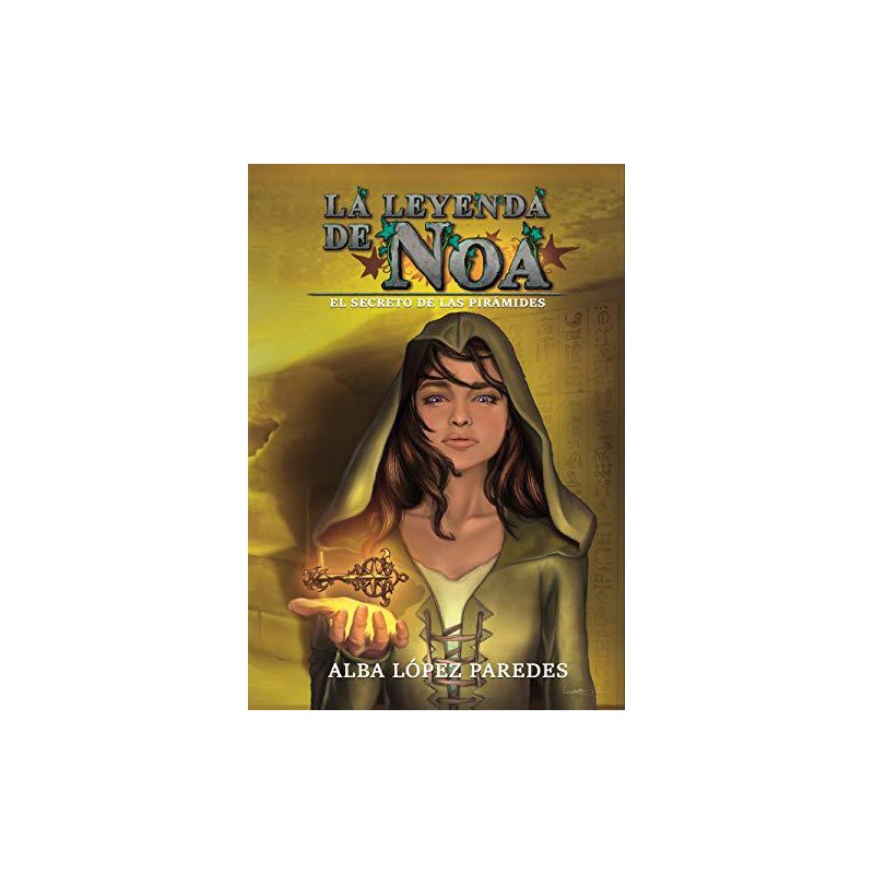 La leyenda de Noa 1 El secreto de las pirámides La leyenda de Noa 1 El secreto de las pirámides