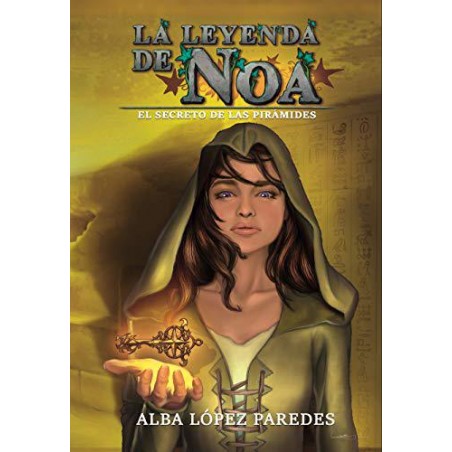 La leyenda de Noa  1  El secreto de las pirámides