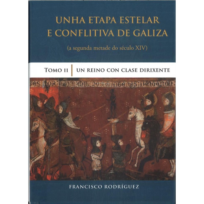 Unha etapa estelar e conflictiva de Galiza Tomo II Unha etapa estelar e conflictiva de Galiza Tomo II
