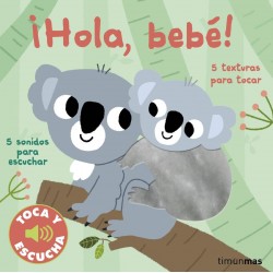 ¡Hola  bebé  Toca y escucha