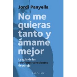 No me quieras tanto y ámame mejor