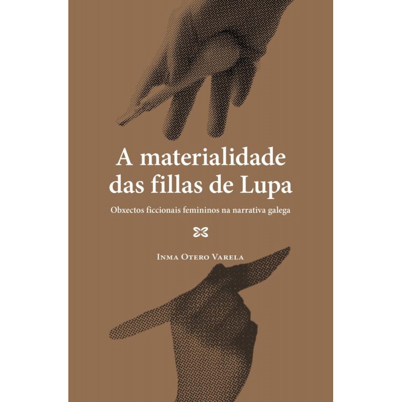 A materialidade das fillas de Lupa A materialidade das fillas de Lupa