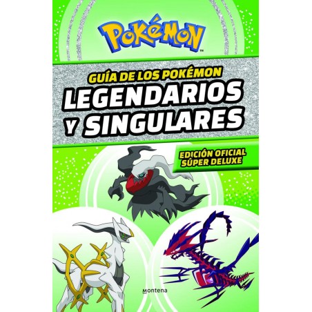 Guía de los Pokémon legendarios y singulares  Edic