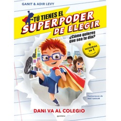 Tú tienes el Superpoder de Elegir - Dani va al col