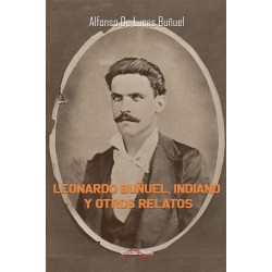 Leonardo Buñuel  indiano y otros relatos