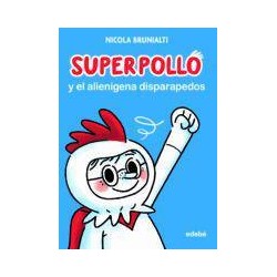 Superpollo y el alienígena disparapedos