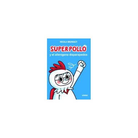 Superpollo y el alienígena disparapedos