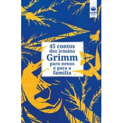 45 contos dos irmáns Grimm para nenos e para a fam