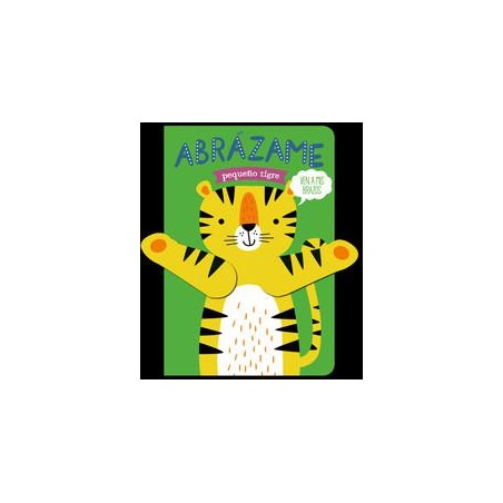 Abrázame pequeño tigre