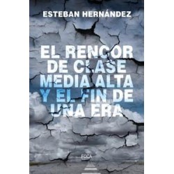 El rencor de la clase media alta y el fin de una e