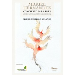 Miguel Hernández  Concierto para tres