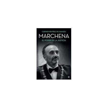 Marchena. El poder de la justicia