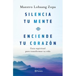Silencia tu mente  enciende tu corazón