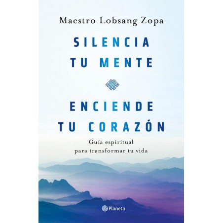 Silencia tu mente  enciende tu corazón