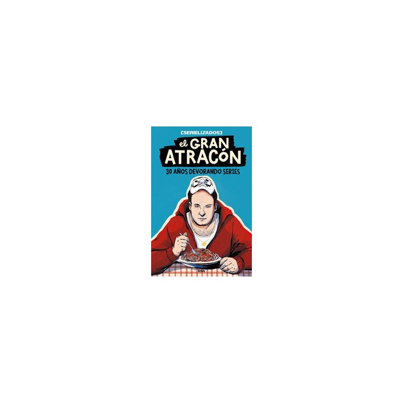El gran atracón El gran atracón