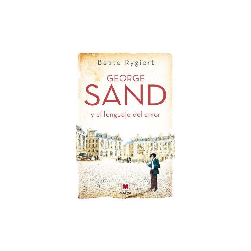 George Sand y el lenguaje del amor George Sand y el lenguaje del amor