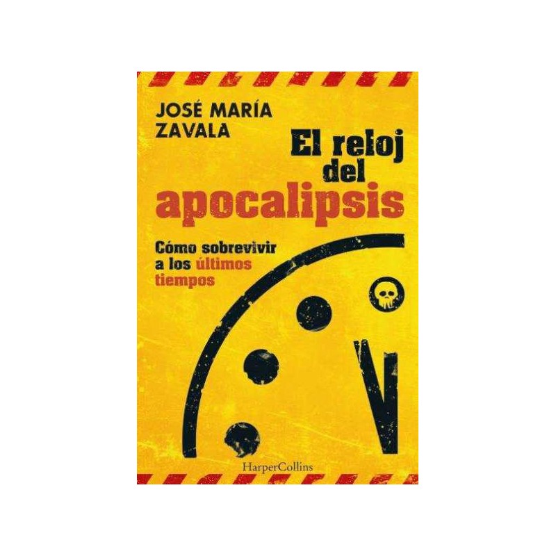 El reloj del apocalipsis  Cómo sobrevivir a los úl