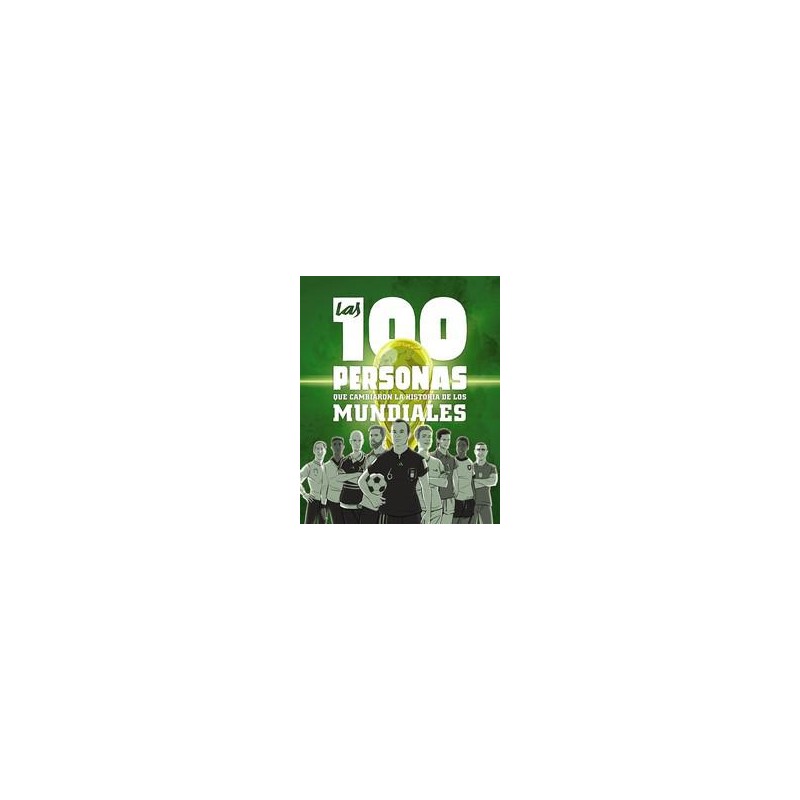 Las 100 personas que cambiaron la historia de los Las 100 personas que cambiaron la historia de los