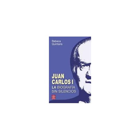 Juan Carlos I. La biografía sin silencios