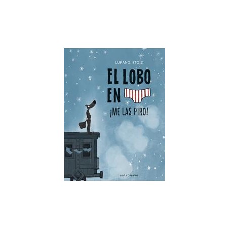 El lobo en calzoncillos 7  Me las piro 