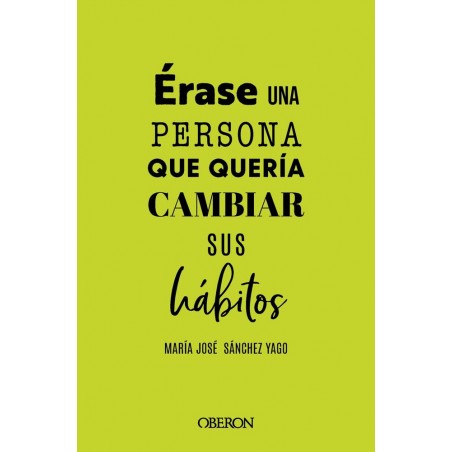 Érase una vez una persona que quería cambiar sus h