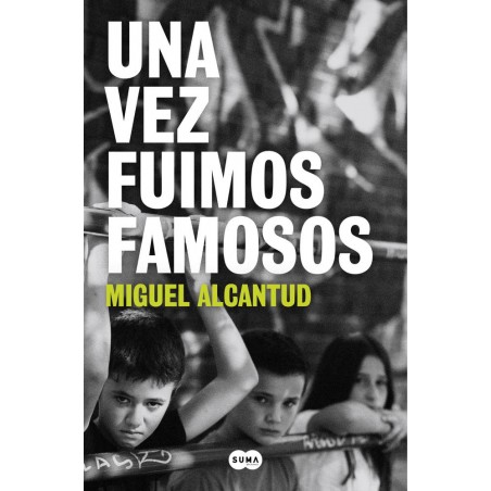 Una vez fuimos famosos