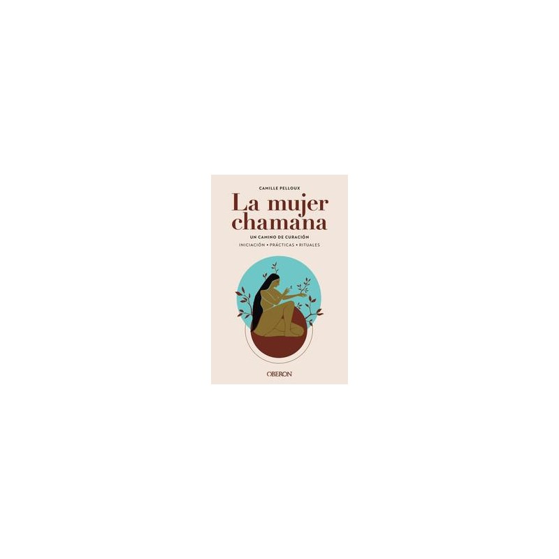 La mujer chamana  Un camino de sanación