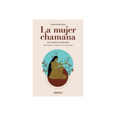 La mujer chamana  Un camino de sanación
