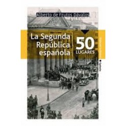 La segunda república española en 50 lugares