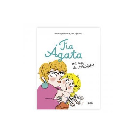 Tia Agata  no soy de chocolate