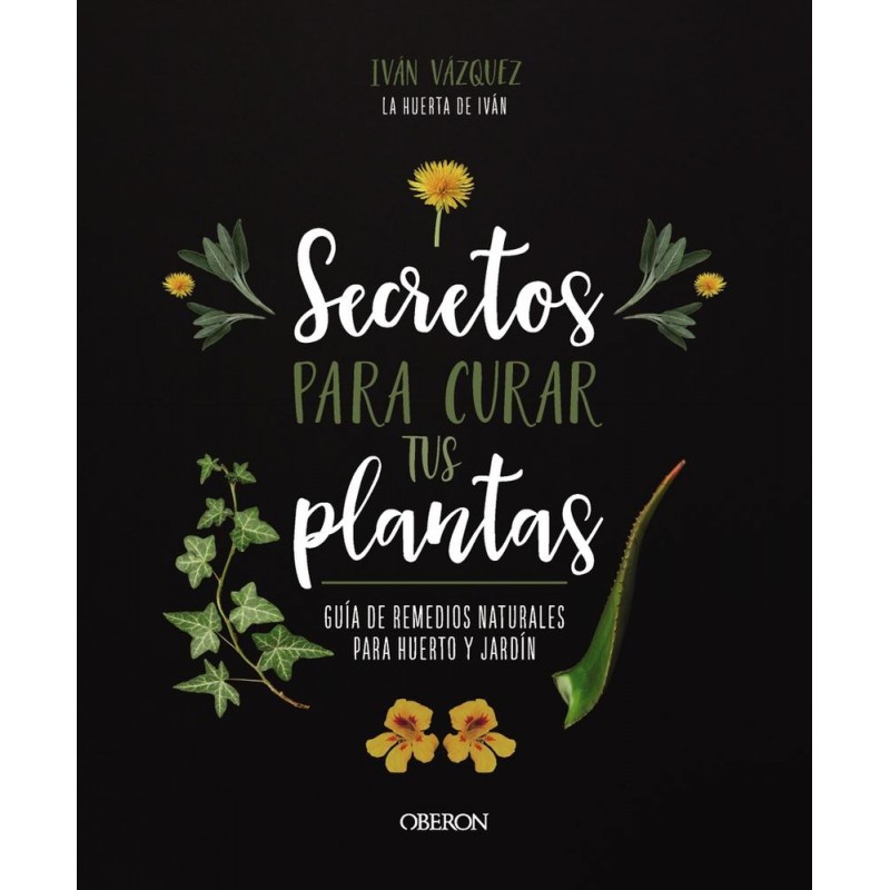 Secretos para curar tus plantas Secretos para curar tus plantas
