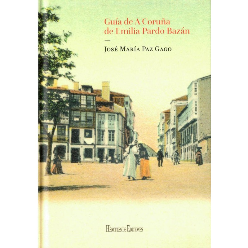 Guía de A Coruña de Emilia Pardo Bazán Guía de A Coruña de Emilia Pardo Bazán